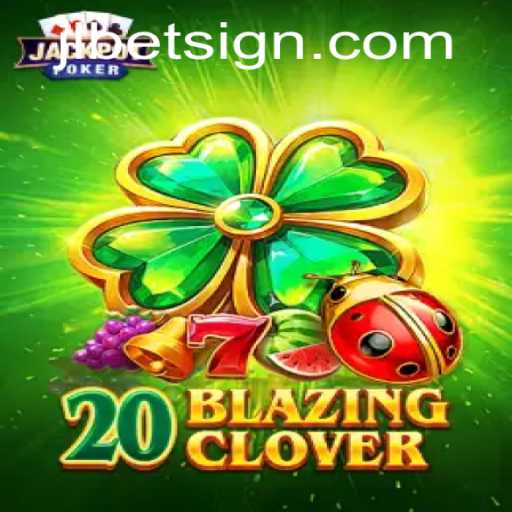 Discover the Thrills of 20BlazingClover with JLBET